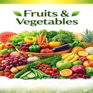 Fruits & Vegetables